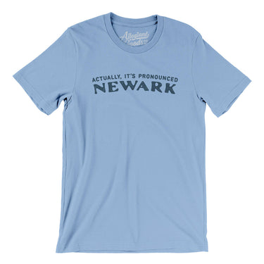 Actually It's Pronounced Newark Men/Unisex T-Shirt-Baby Blue-Allegiant Goods Co. Vintage Sports Apparel