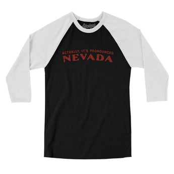 Actually It's Pronounced Nevada Men/Unisex Raglan 3/4 Sleeve T-Shirt-Black with White-Allegiant Goods Co. Vintage Sports Apparel