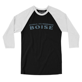 Actually It's Pronounced Boise Men/Unisex Raglan 3/4 Sleeve T-Shirt-Black with White-Allegiant Goods Co. Vintage Sports Apparel