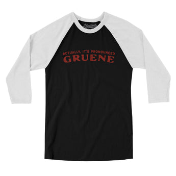 Actually It's Pronounced Gruene Men/Unisex Raglan 3/4 Sleeve T-Shirt-Black with White-Allegiant Goods Co. Vintage Sports Apparel