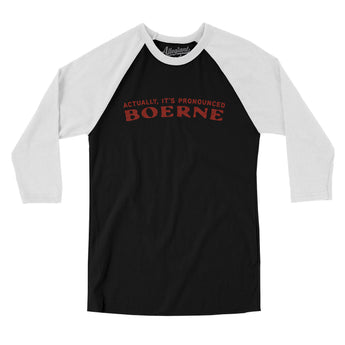 Actually It's Pronounced Boerne Men/Unisex Raglan 3/4 Sleeve T-Shirt-Black with White-Allegiant Goods Co. Vintage Sports Apparel