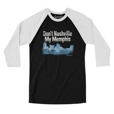 Don't Nashville My Memphis Men/Unisex Raglan 3/4 Sleeve T-Shirt-Allegiant Goods Co. Vintage Sports Apparel