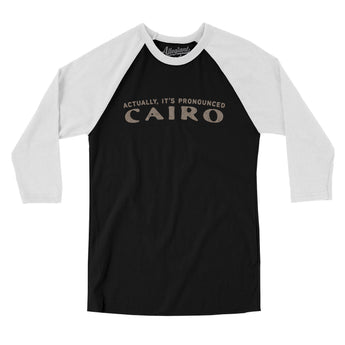 Actually It's Pronounced Cairo Men/Unisex Raglan 3/4 Sleeve T-Shirt-Black with White-Allegiant Goods Co. Vintage Sports Apparel
