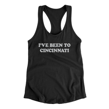I've Been To Cincinnati Women's Racerback Tank-Allegiant Goods Co. Vintage Sports Apparel