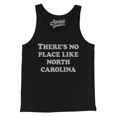There's No Place Like North Carolina Men/Unisex Tank Top-Allegiant Goods Co. Vintage Sports Apparel