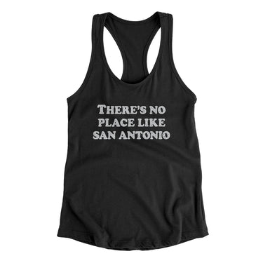 There's No Place Like San Antonio Women's Racerback Tank-Allegiant Goods Co. Vintage Sports Apparel