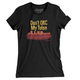 Don't Okc My Tulsa Women's T-Shirt-Allegiant Goods Co. Vintage Sports Apparel