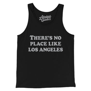 There's No Place Like Los Angeles Men/Unisex Tank Top-Allegiant Goods Co. Vintage Sports Apparel