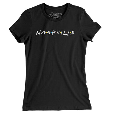 Nashville Friends Women's T-Shirt-Allegiant Goods Co. Vintage Sports Apparel