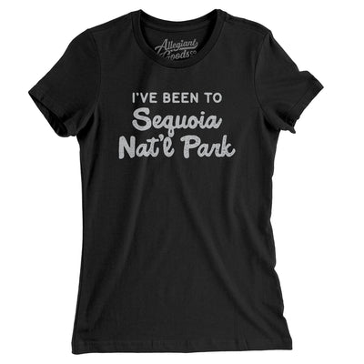 I've Been To Sequoia National Park Women's T-Shirt-Black-Allegiant Goods Co. Vintage Sports Apparel