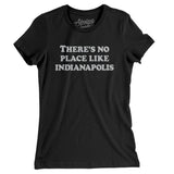 There's No Place Like Indianapolis Women's T-Shirt-Allegiant Goods Co. Vintage Sports Apparel