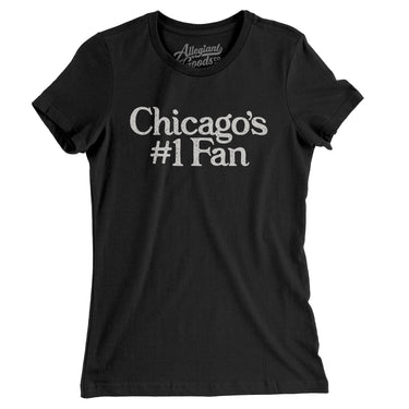 Chicago's Number 1 Fan Women's T-Shirt-Allegiant Goods Co. Vintage Sports Apparel