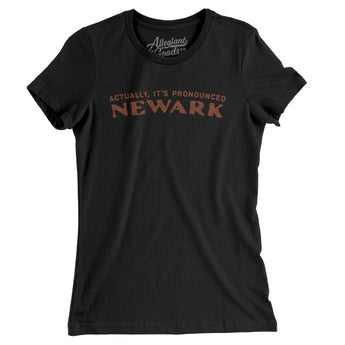 Actually It's Pronounced Newark Women's T-Shirt-Black-Allegiant Goods Co. Vintage Sports Apparel