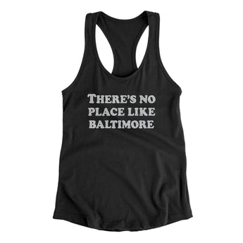 There's No Place Like Baltimore Women's Racerback Tank-Allegiant Goods Co. Vintage Sports Apparel