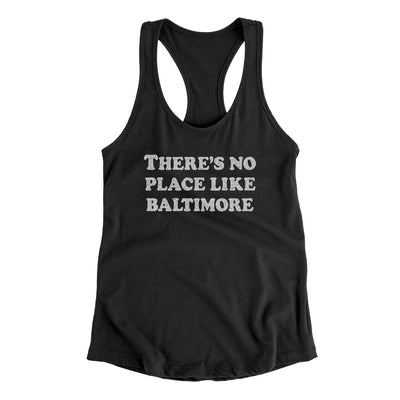 There's No Place Like Baltimore Women's Racerback Tank-Black-Allegiant Goods Co. Vintage Sports Apparel