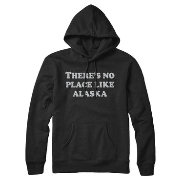There's No Place Like Alaska Hoodie-Allegiant Goods Co. Vintage Sports Apparel