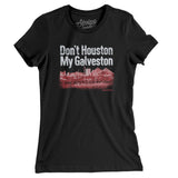 Don't Houston My Galveston Women's T-Shirt-Allegiant Goods Co. Vintage Sports Apparel