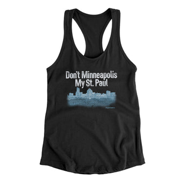 Don't Minneapolis My St. Paul Women's Racerback Tank-Allegiant Goods Co. Vintage Sports Apparel