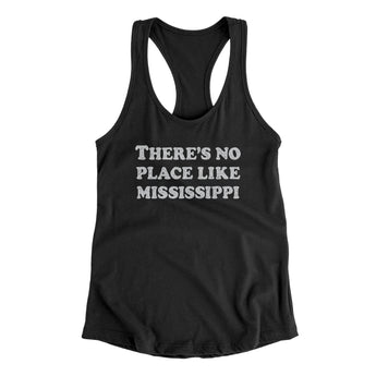 There's No Place Like Mississippi Women's Racerback Tank-Allegiant Goods Co. Vintage Sports Apparel
