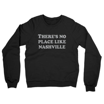 There's No Place Like Nashville Midweight French Terry Crewneck Sweatshirt-Allegiant Goods Co. Vintage Sports Apparel