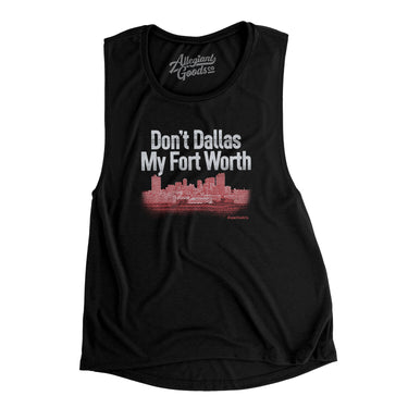 Don't Dallas My Fort Worth Women's Flowey Scoopneck Muscle Tank-Allegiant Goods Co. Vintage Sports Apparel