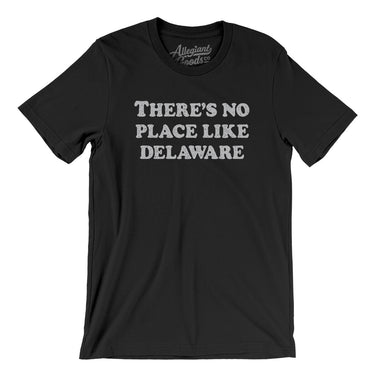 There's No Place Like Delaware Men/Unisex T-Shirt-Allegiant Goods Co. Vintage Sports Apparel