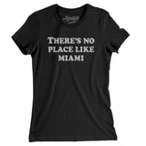 There's No Place Like Miami Women's T-Shirt-Allegiant Goods Co. Vintage Sports Apparel