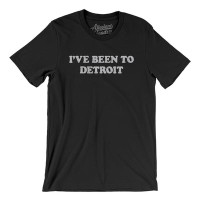 I've Been To Detroit Men/Unisex T-Shirt-Black-Allegiant Goods Co. Vintage Sports Apparel