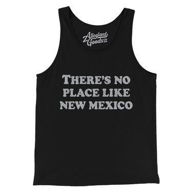 There's No Place Like New Mexico Men/Unisex Tank Top-Allegiant Goods Co. Vintage Sports Apparel