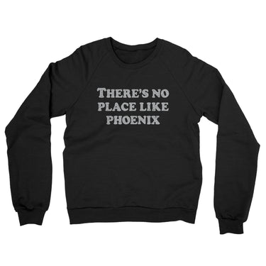There's No Place Like Phoenix Midweight French Terry Crewneck Sweatshirt-Allegiant Goods Co. Vintage Sports Apparel