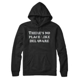 There's No Place Like Delaware Hoodie-Allegiant Goods Co. Vintage Sports Apparel