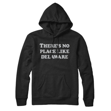There's No Place Like Delaware Hoodie-Allegiant Goods Co. Vintage Sports Apparel