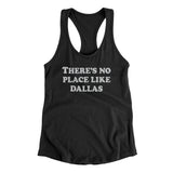 There's No Place Like Dallas Women's Racerback Tank-Allegiant Goods Co. Vintage Sports Apparel
