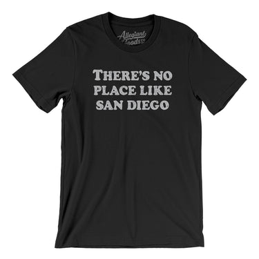 There's No Place Like San Diego Men/Unisex T-Shirt-Allegiant Goods Co. Vintage Sports Apparel