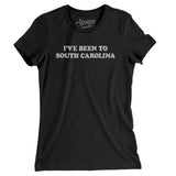 I've Been To South Carolina Women's T-Shirt-Allegiant Goods Co. Vintage Sports Apparel
