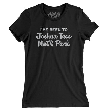 I've Been To Joshua Tree National Park Women's T-Shirt-Allegiant Goods Co. Vintage Sports Apparel