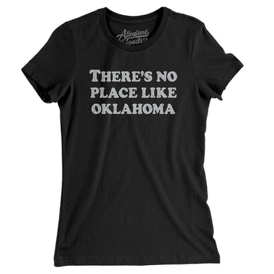 There's No Place Like Oklahoma Women's T-Shirt-Black-Allegiant Goods Co. Vintage Sports Apparel