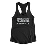 There's No Place Like Nashville Women's Racerback Tank-Allegiant Goods Co. Vintage Sports Apparel