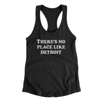 There's No Place Like Detroit Women's Racerback Tank-Allegiant Goods Co. Vintage Sports Apparel