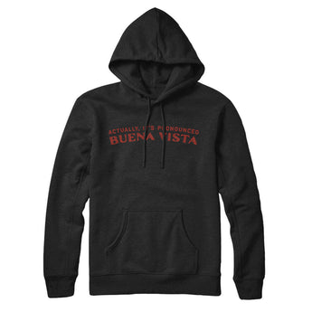 Actually It's Pronounced Buena Vista Hoodie-Black-Allegiant Goods Co. Vintage Sports Apparel