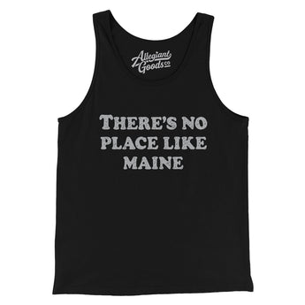 There's No Place Like Maine Men/Unisex Tank Top-Allegiant Goods Co. Vintage Sports Apparel