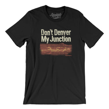 Don't Denver My Junction Men/Unisex T-Shirt-Black-Allegiant Goods Co. Vintage Sports Apparel