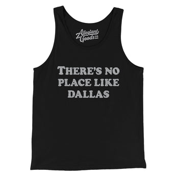 There's No Place Like Dallas Men/Unisex Tank Top-Allegiant Goods Co. Vintage Sports Apparel
