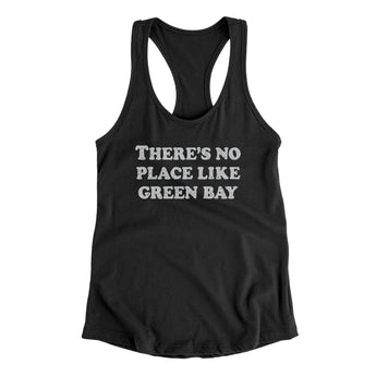 There's No Place Like Green Bay Women's Racerback Tank-Allegiant Goods Co. Vintage Sports Apparel
