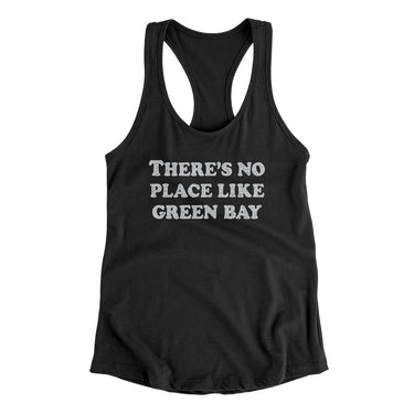 There's No Place Like Green Bay Women's Racerback Tank-Allegiant Goods Co. Vintage Sports Apparel