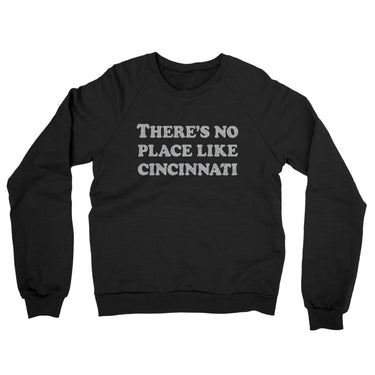There's No Place Like Cincinnati Midweight French Terry Crewneck Sweatshirt-Allegiant Goods Co. Vintage Sports Apparel