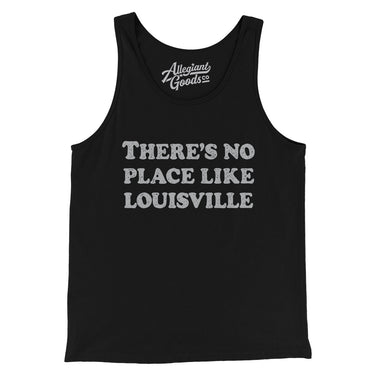 There's No Place Like Louisville Men/Unisex Tank Top-Allegiant Goods Co. Vintage Sports Apparel