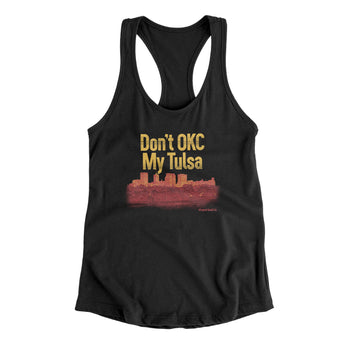 Don't Okc My Tulsa Women's Racerback Tank-Allegiant Goods Co. Vintage Sports Apparel