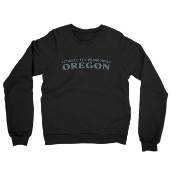 Actually It's Pronounced Oregon Midweight French Terry Crewneck Sweatshirt-Black-Allegiant Goods Co. Vintage Sports Apparel