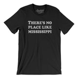 There's No Place Like Mississippi Men/Unisex T-Shirt-Black-Allegiant Goods Co. Vintage Sports Apparel
